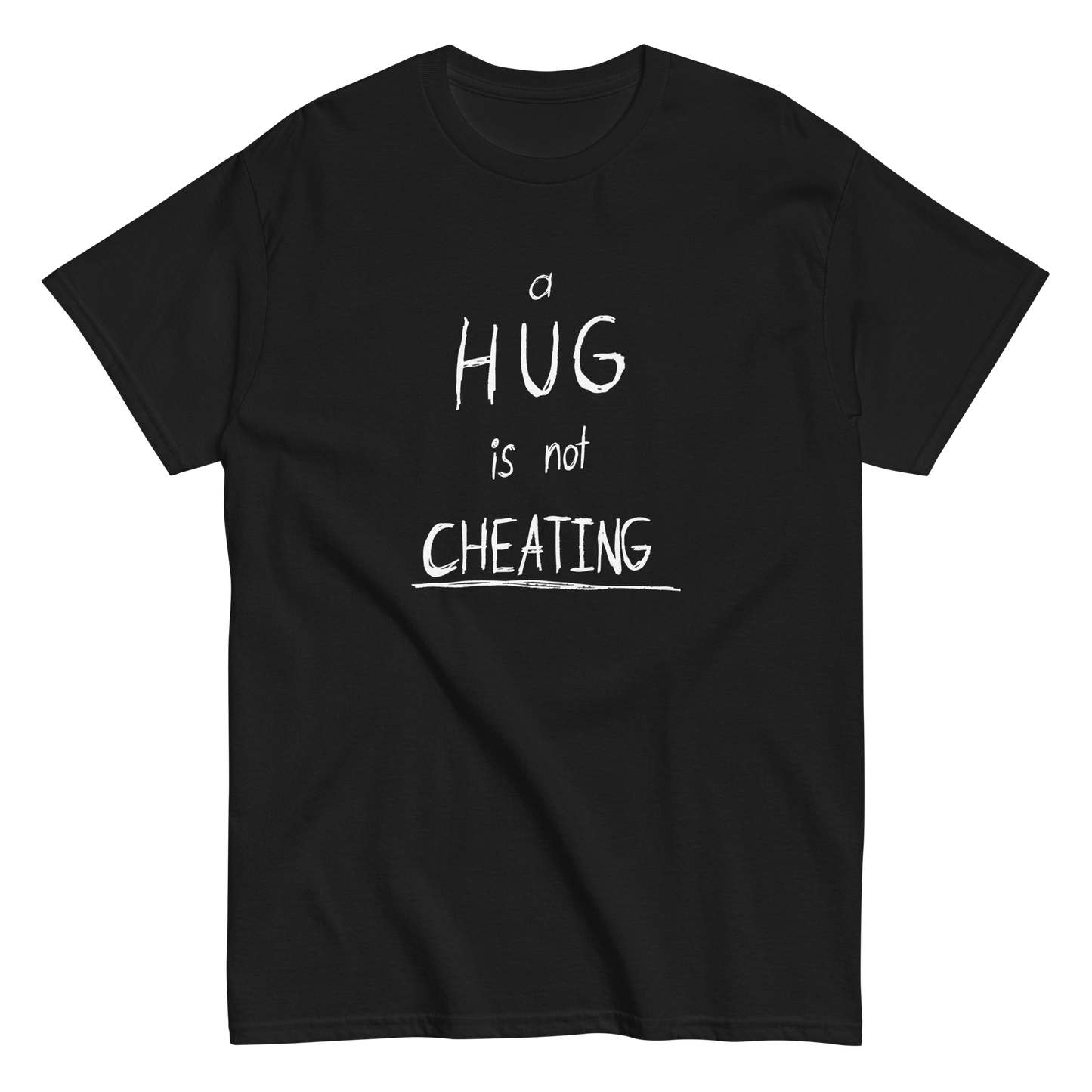 "Hug is not Cheating" FRONT + BACK T-Shirt