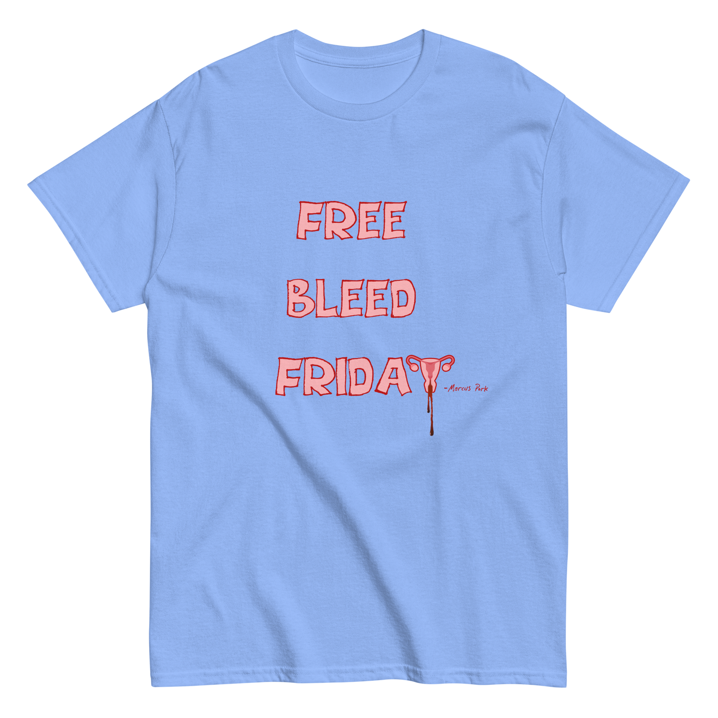 Free Bleed Friday T-Shirt (Intern Caleb's Design)