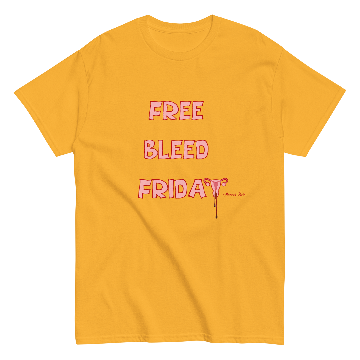 Free Bleed Friday T-Shirt (Intern Caleb's Design)