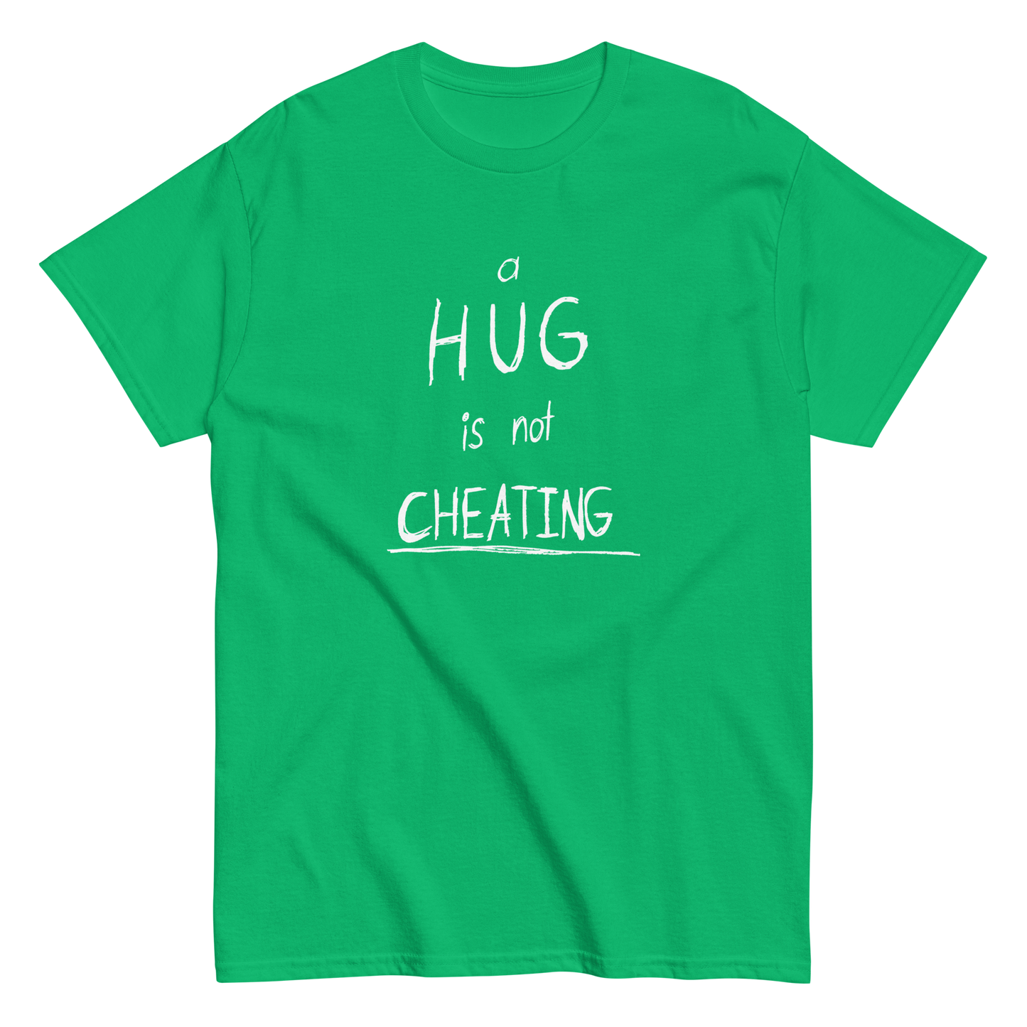 "Hug is not Cheating" FRONT + BACK T-Shirt