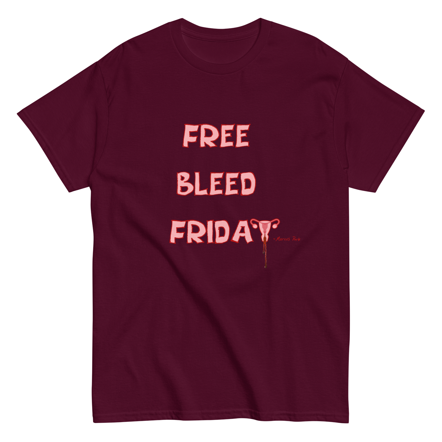 Free Bleed Friday T-Shirt (Intern Caleb's Design)