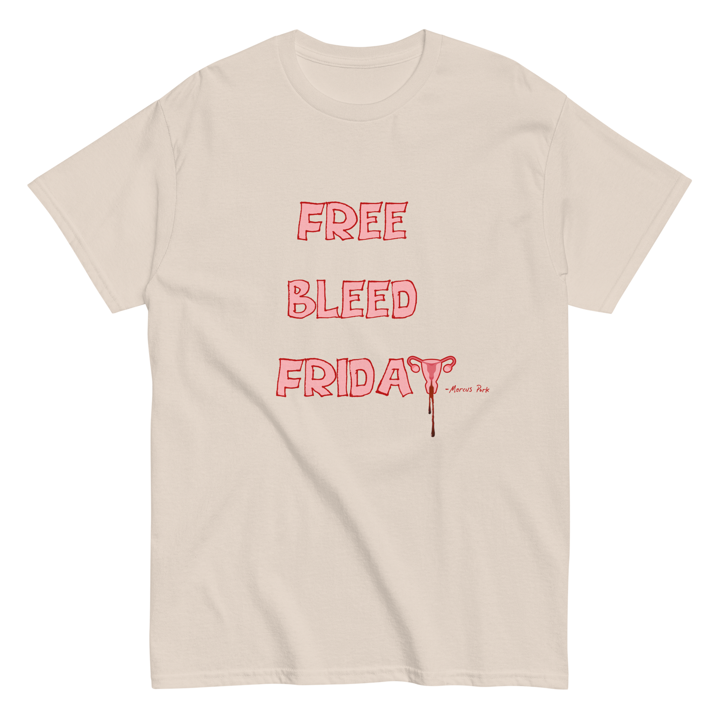 Free Bleed Friday T-Shirt (Intern Caleb's Design)