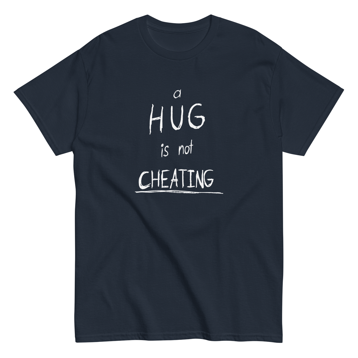 "Hug is not Cheating" FRONT + BACK T-Shirt
