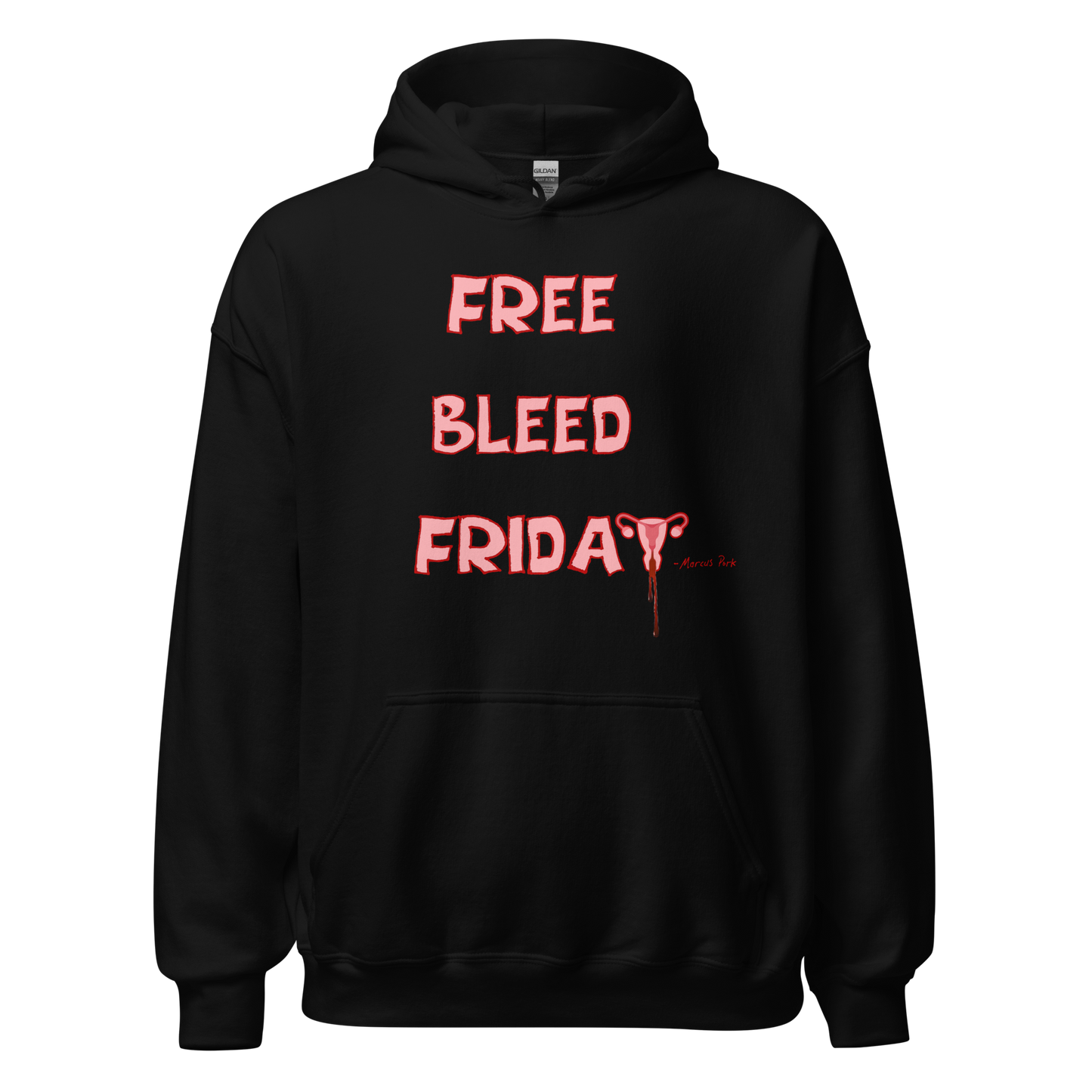 Free Bleed Friday Hoodie (Intern Caleb's Design)