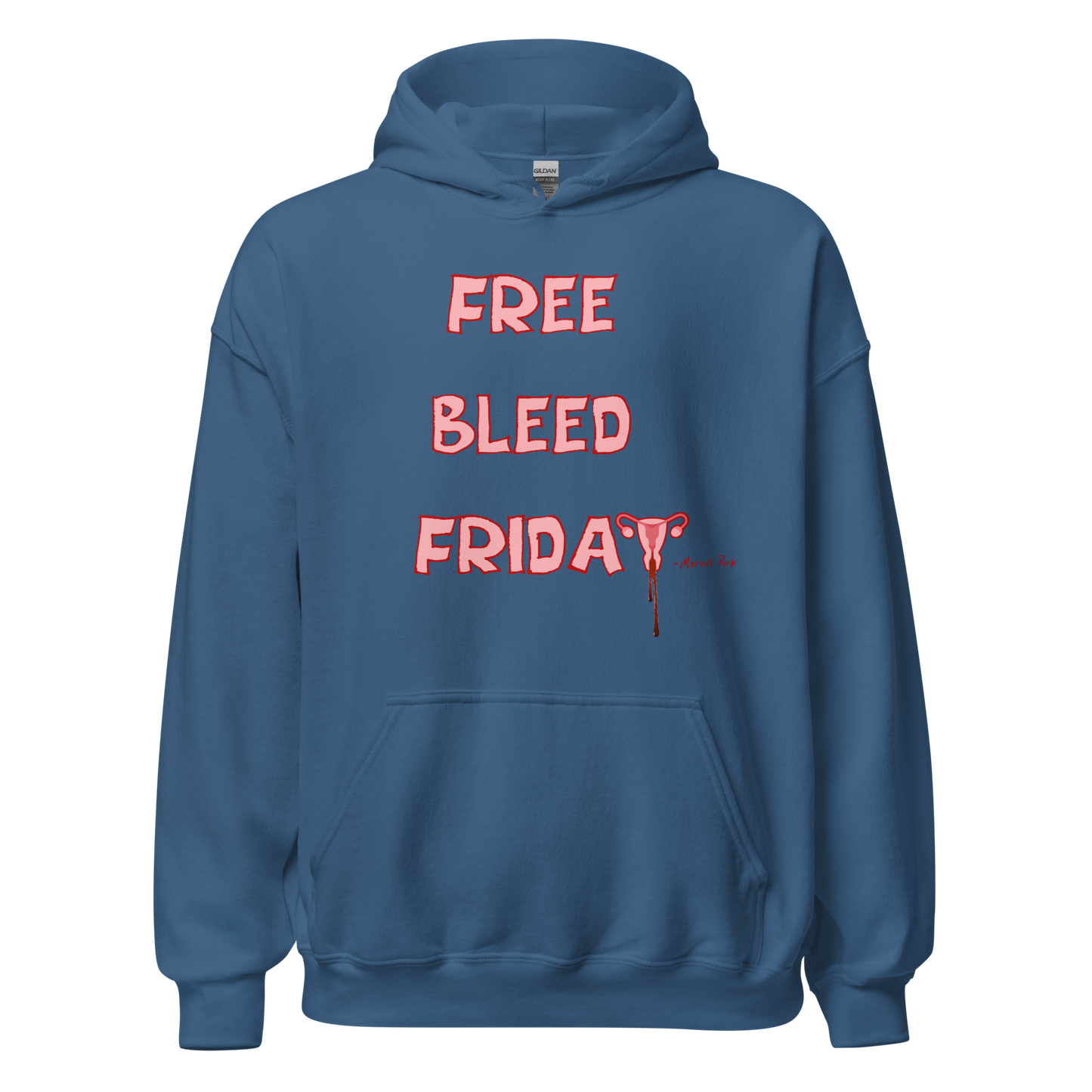 Free Bleed Friday Hoodie (Intern Caleb's Design)