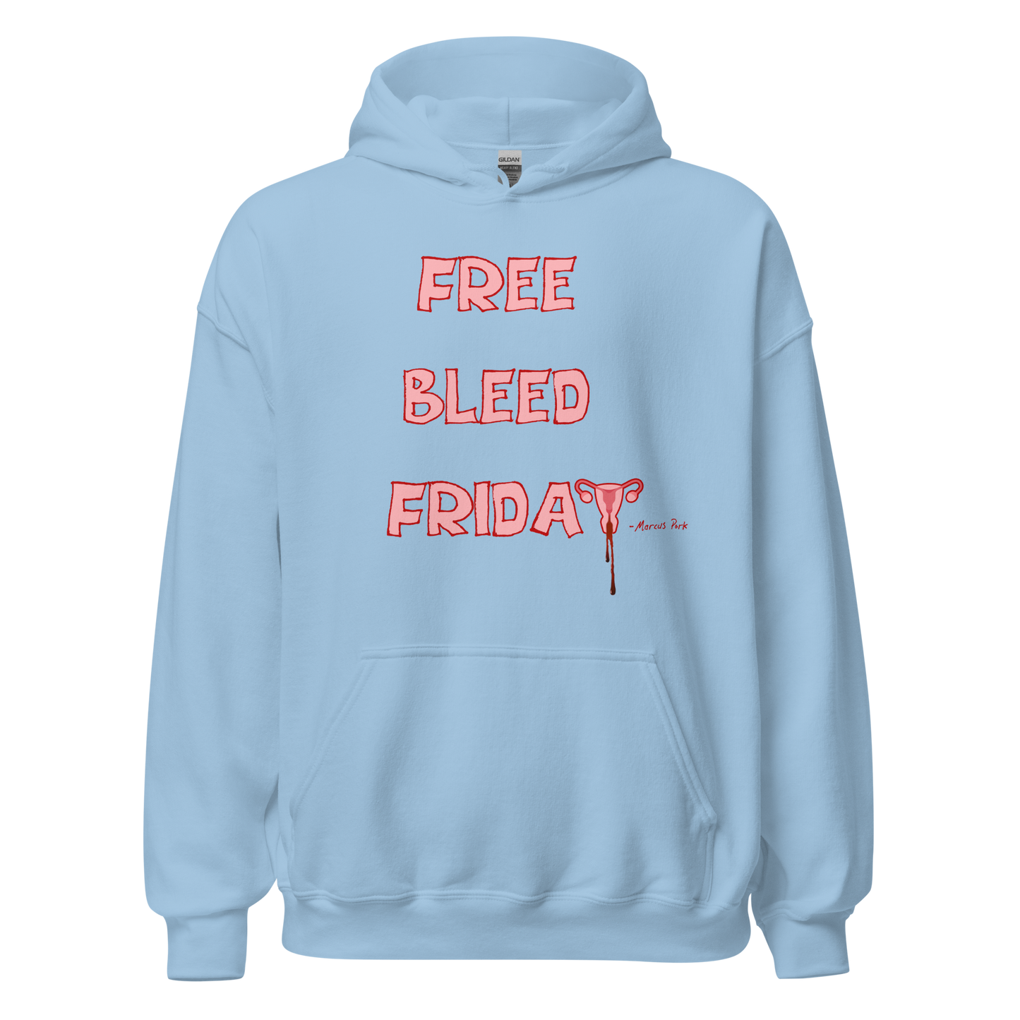 Free Bleed Friday Hoodie (Intern Caleb's Design)