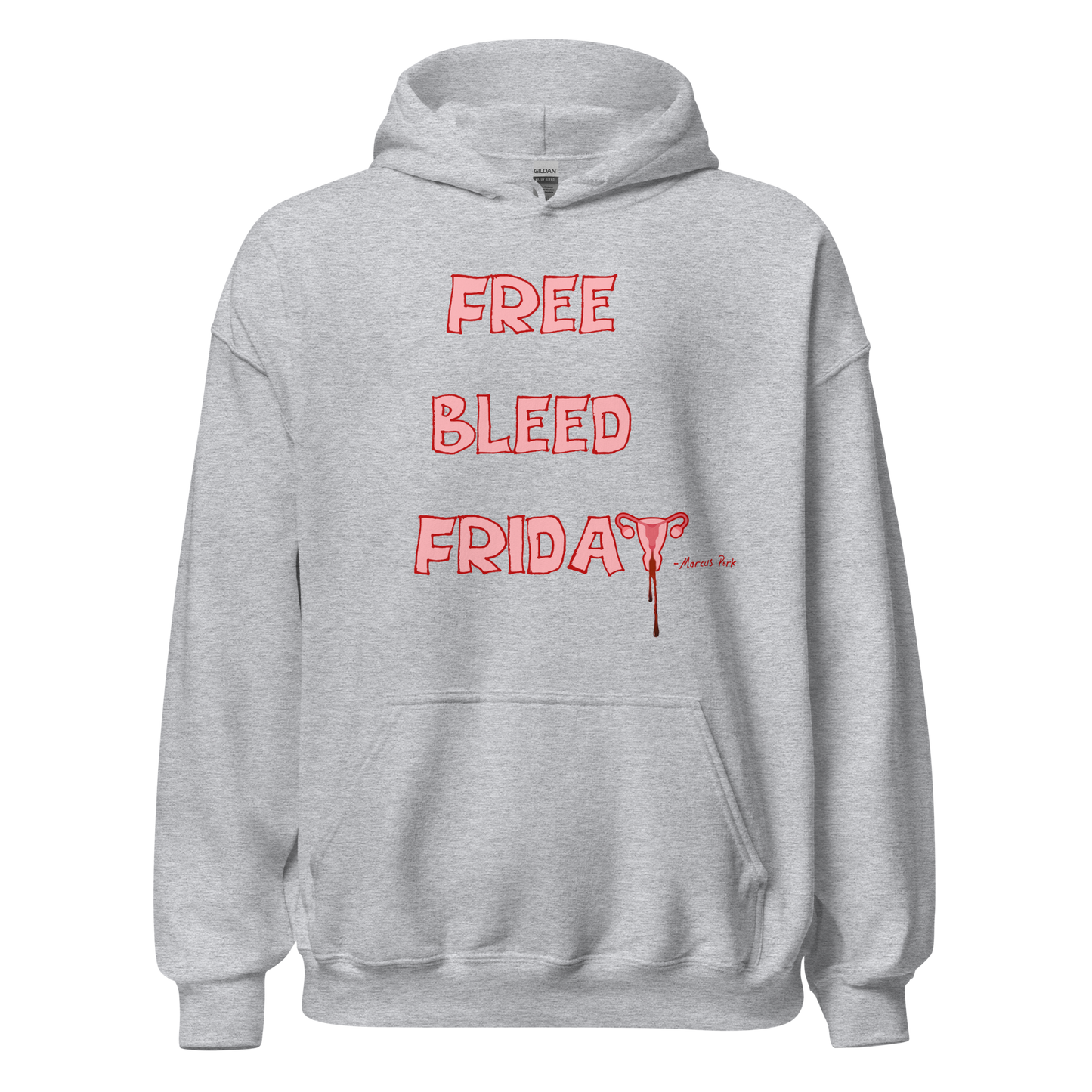 Free Bleed Friday Hoodie (Intern Caleb's Design)