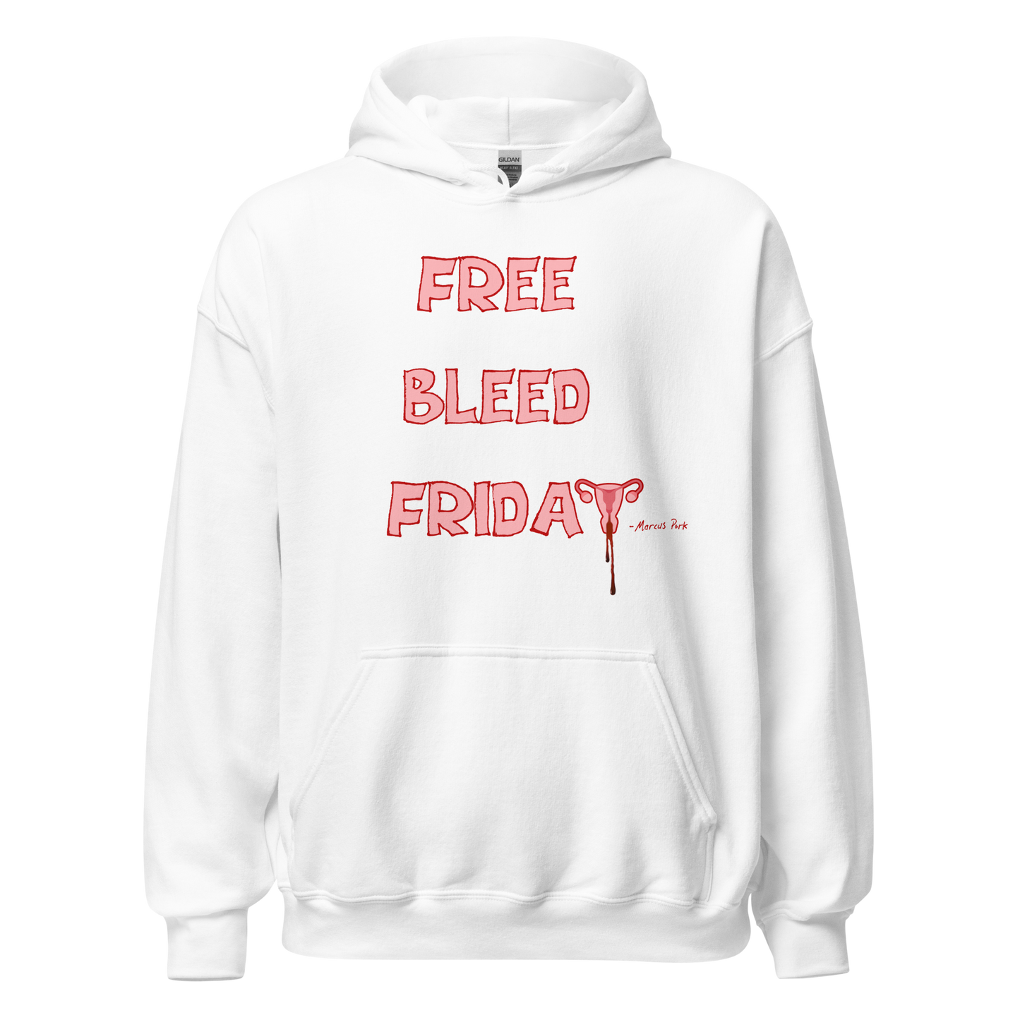Free Bleed Friday Hoodie (Intern Caleb's Design)