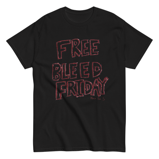 Free Bleed Friday T-Shirt