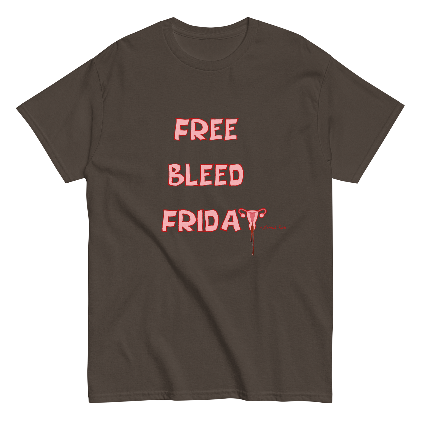 Free Bleed Friday T-Shirt (Intern Caleb's Design)
