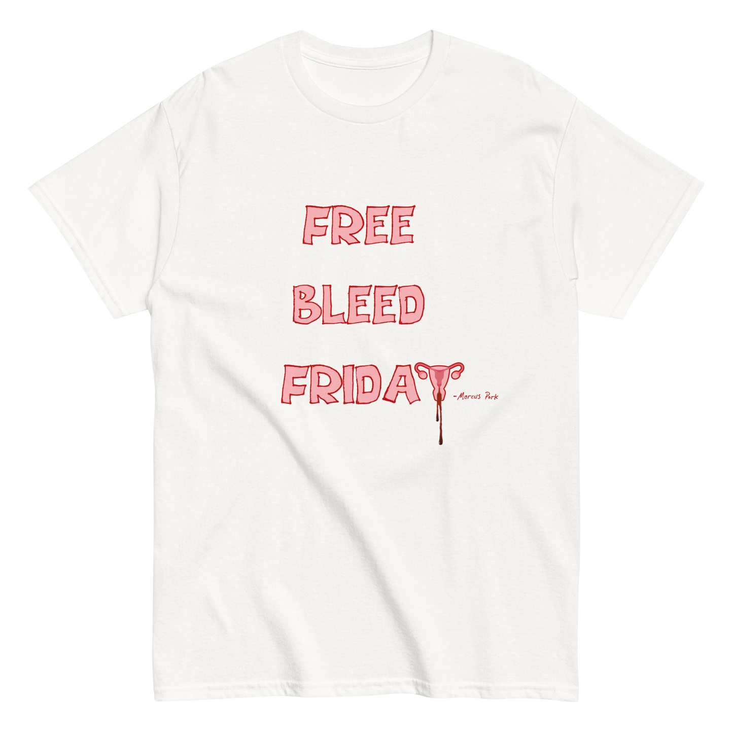 Free Bleed Friday T-Shirt (Intern Caleb's Design)