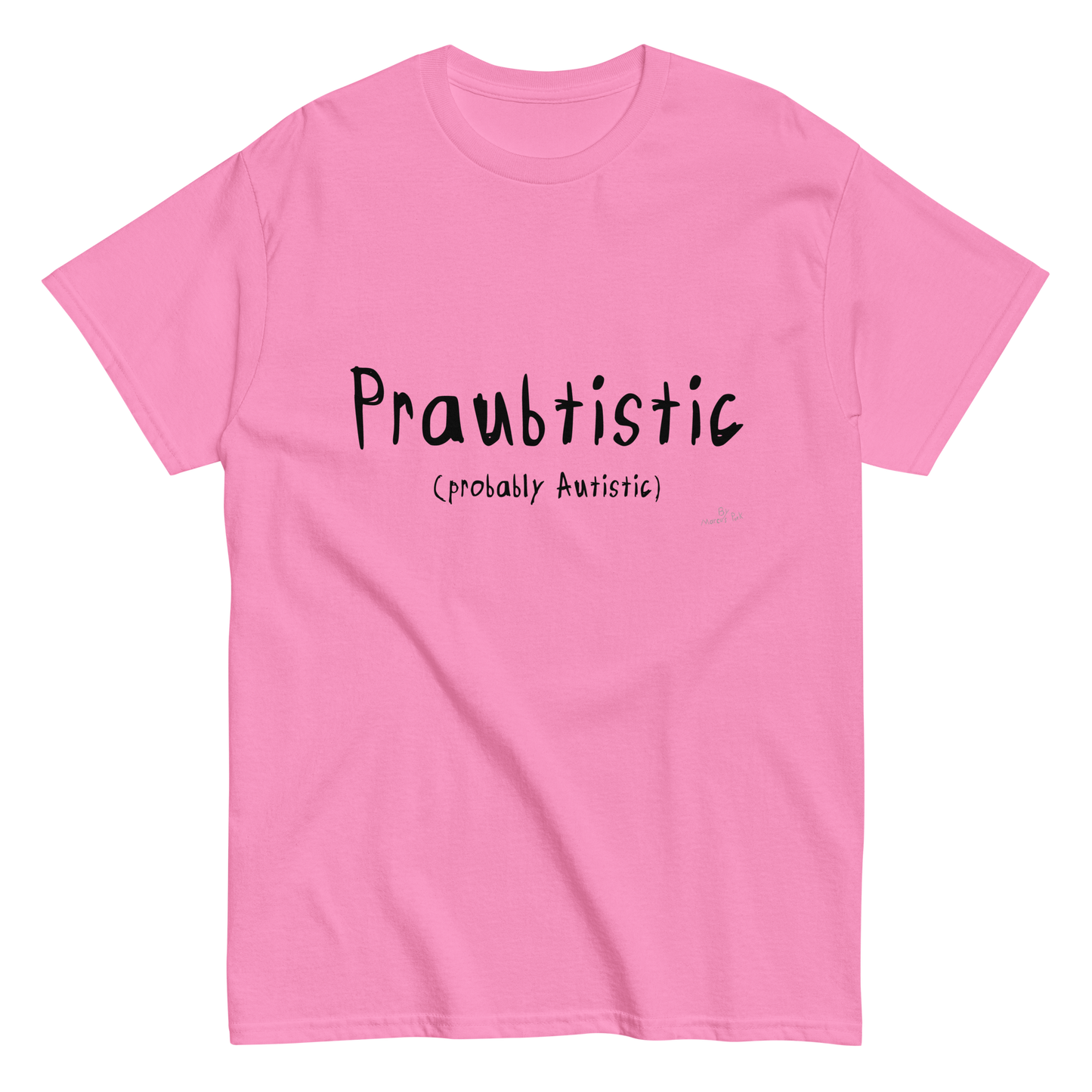 Praubtistic T-Shirt