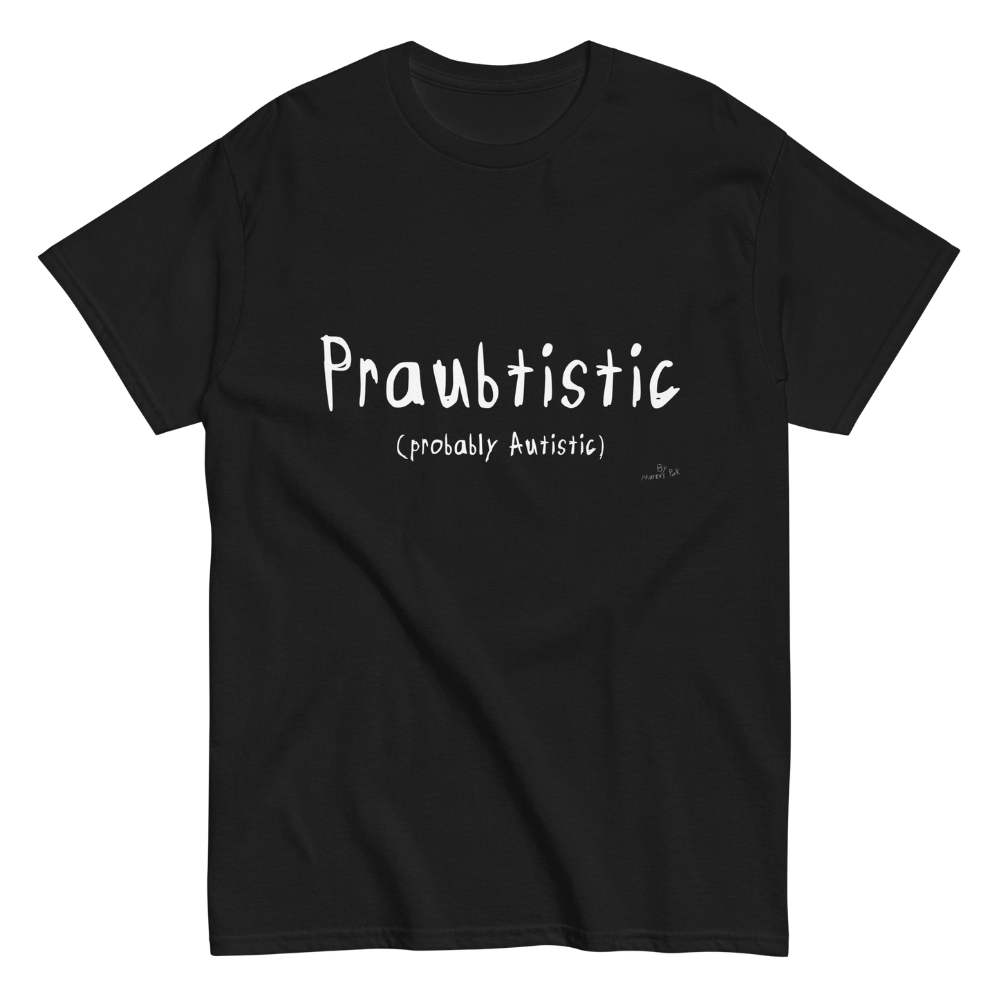 Praubtistic T-Shirt