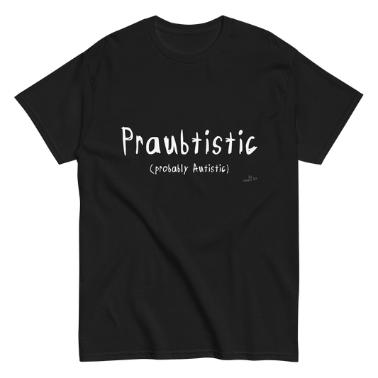 Praubtistic T-Shirt