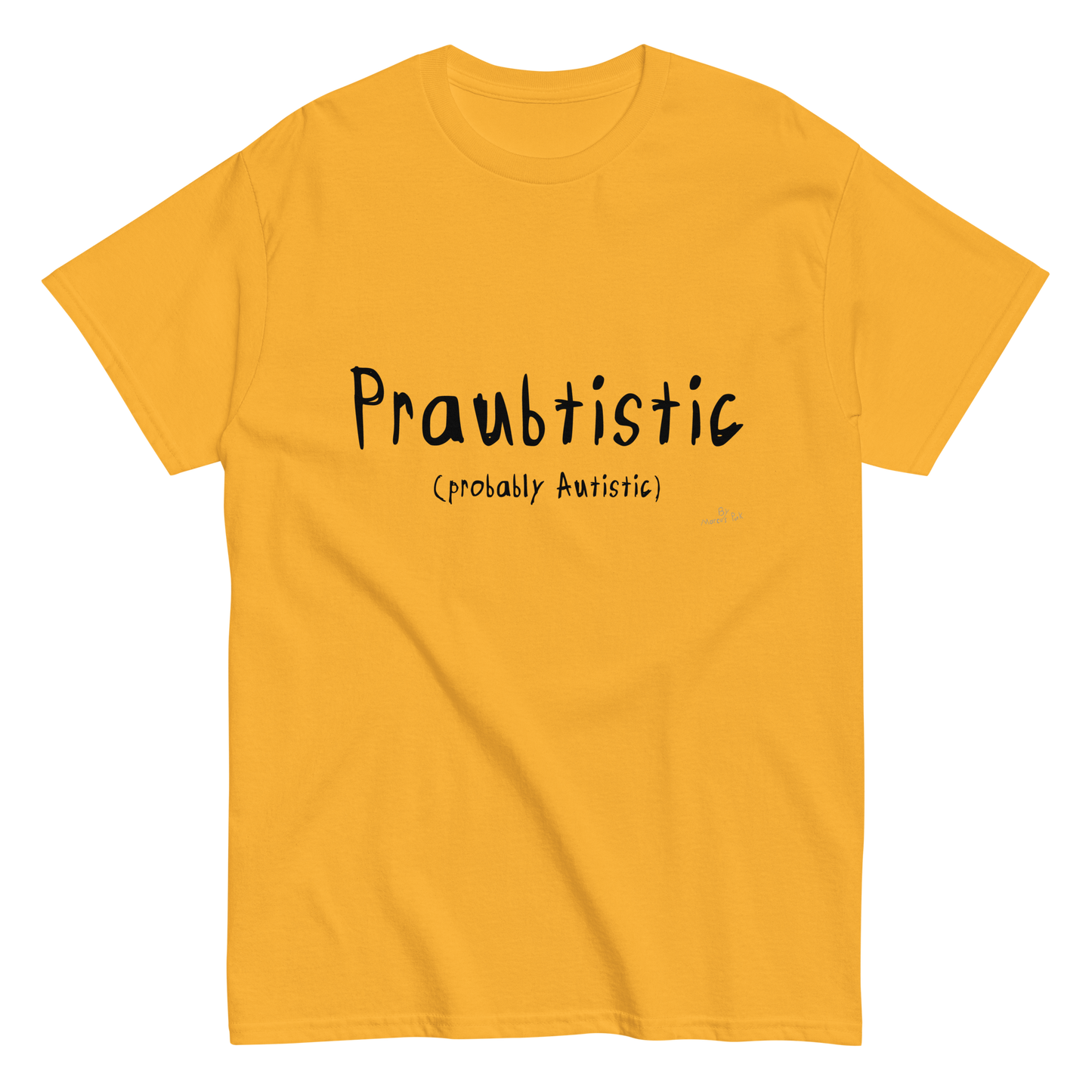 Praubtistic T-Shirt