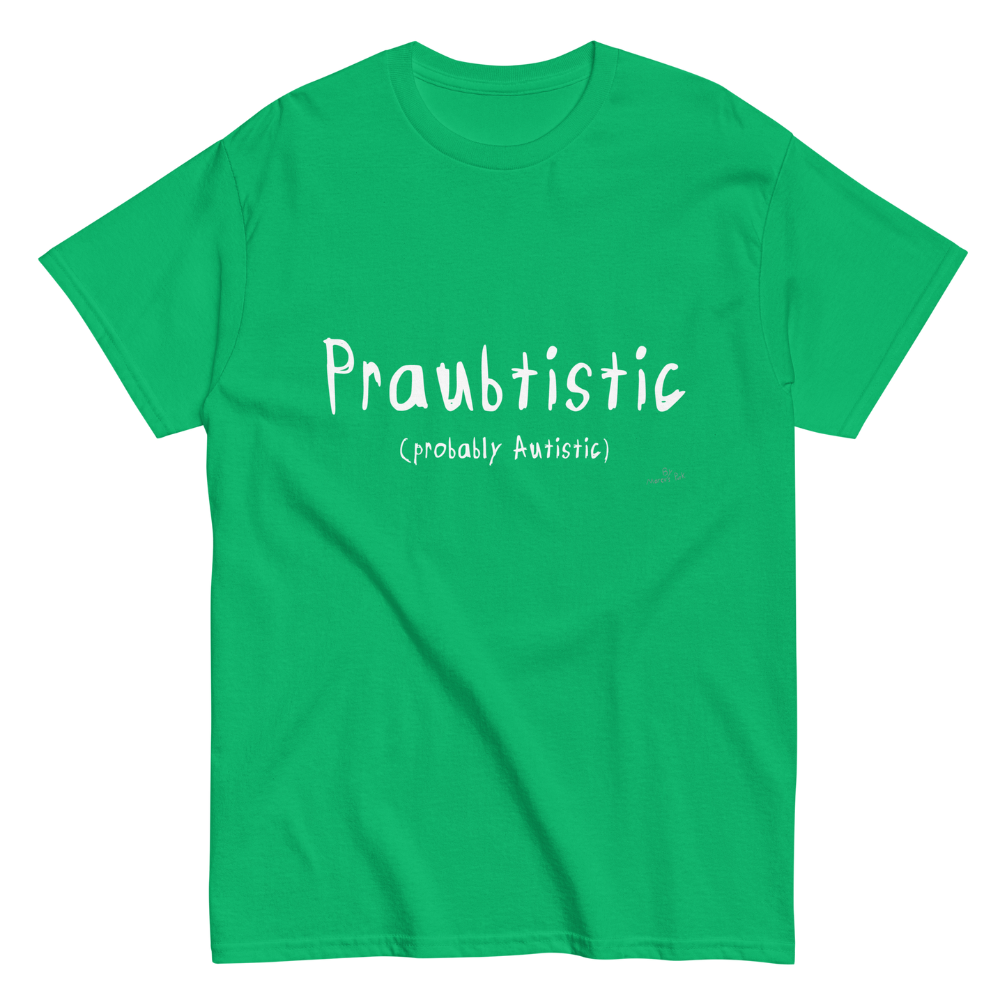 Praubtistic T-Shirt