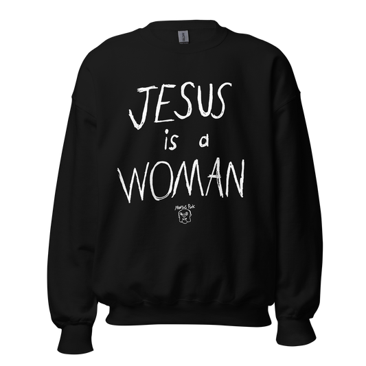 Jesus is a Woman Sweatshirt