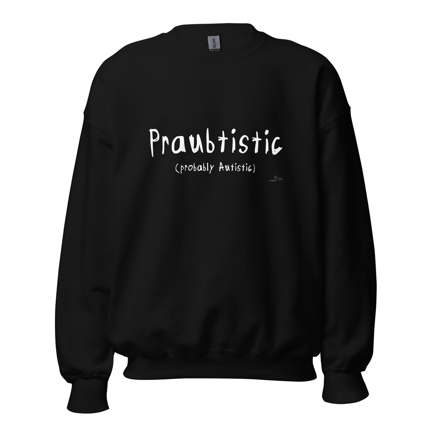 Praubtistic Sweatshirt