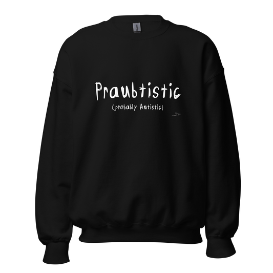 Praubtistic Sweatshirt