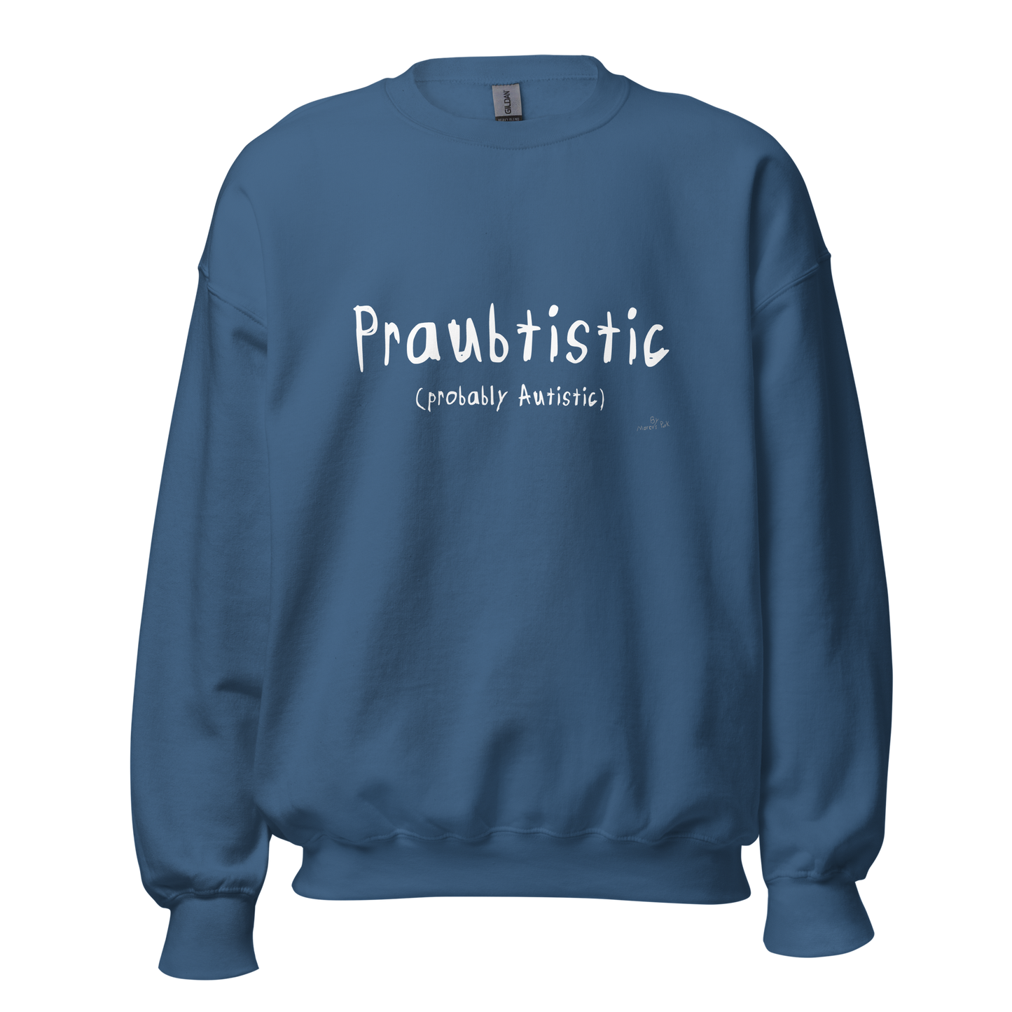 Praubtistic Sweatshirt