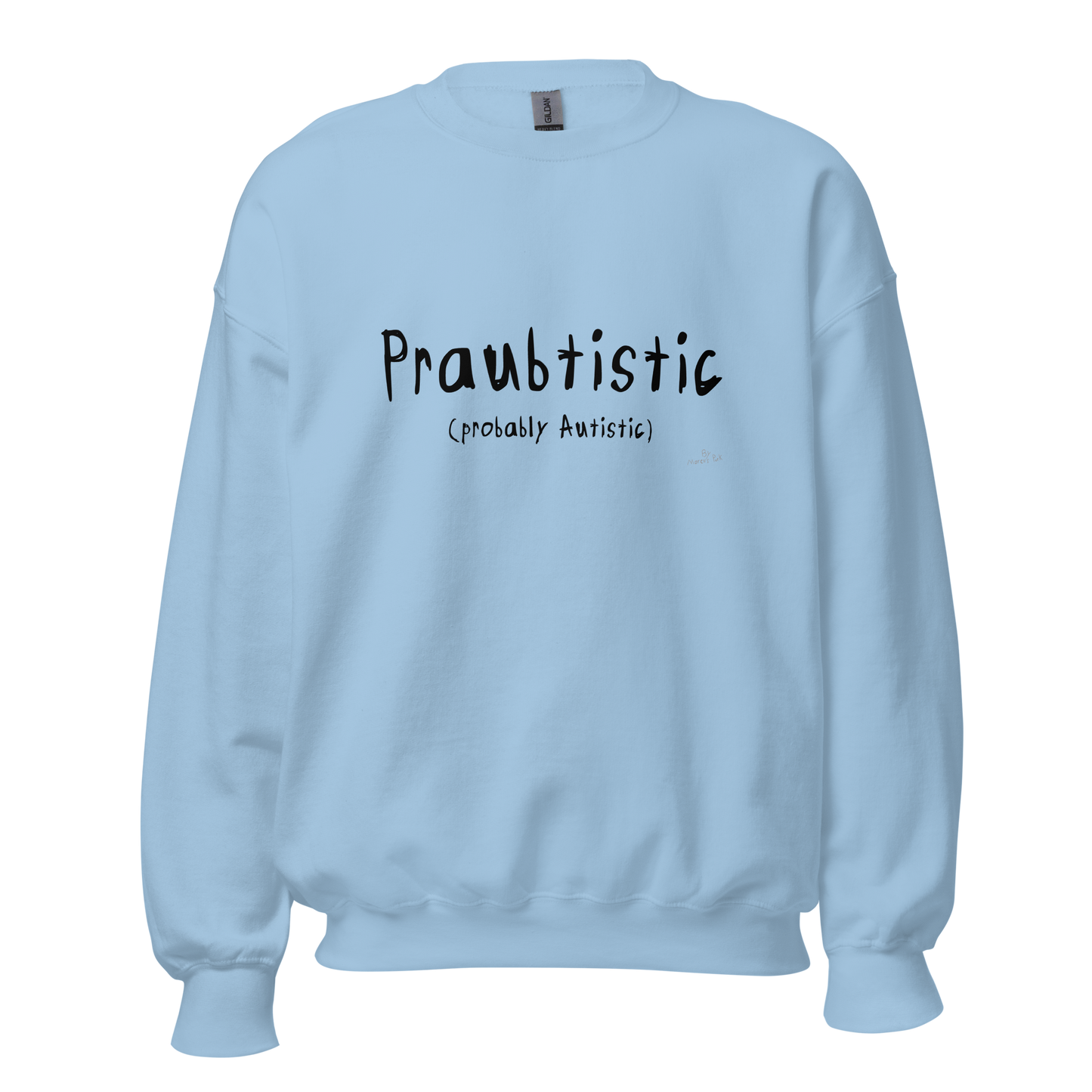 Praubtistic Sweatshirt