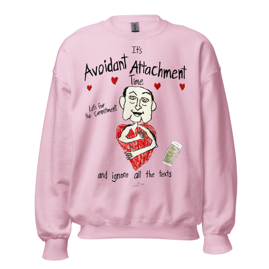 Avoidant Attachment Time Sweatshirt