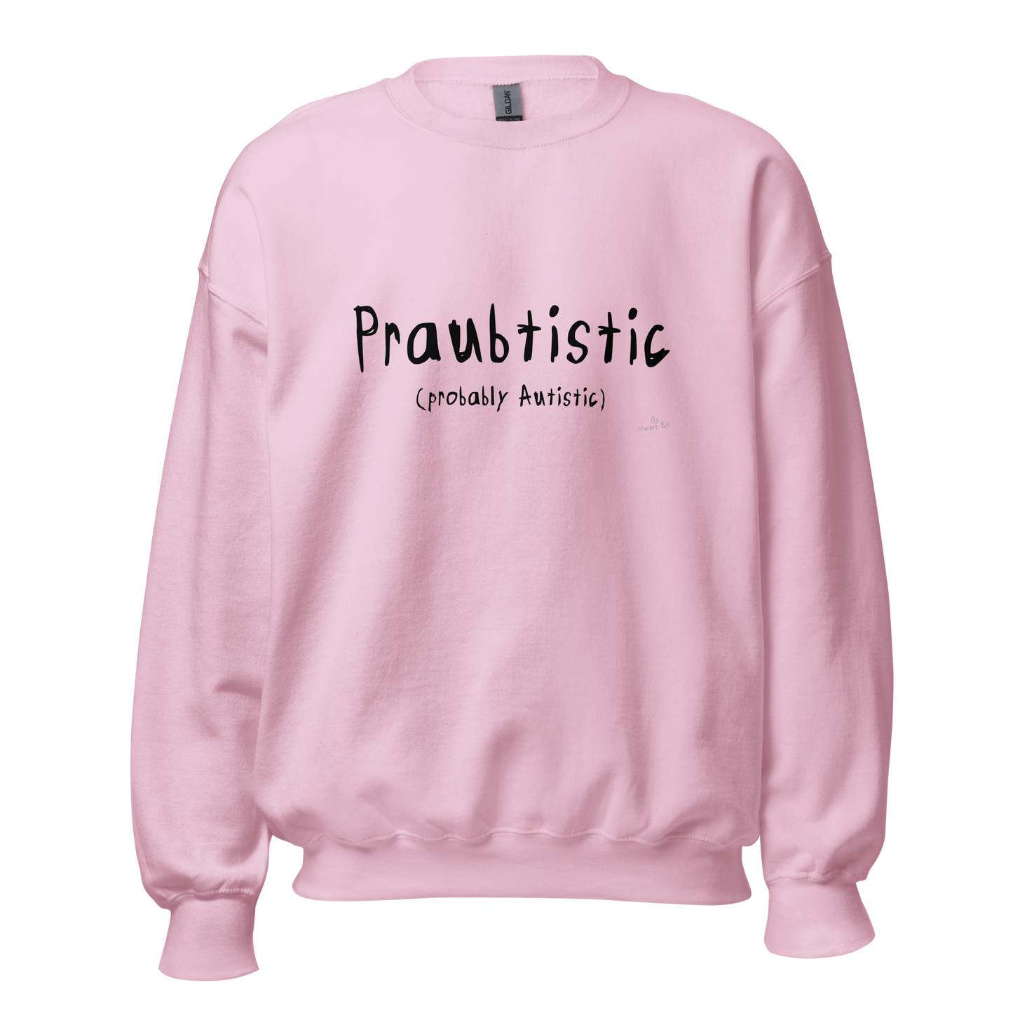 Praubtistic Sweatshirt