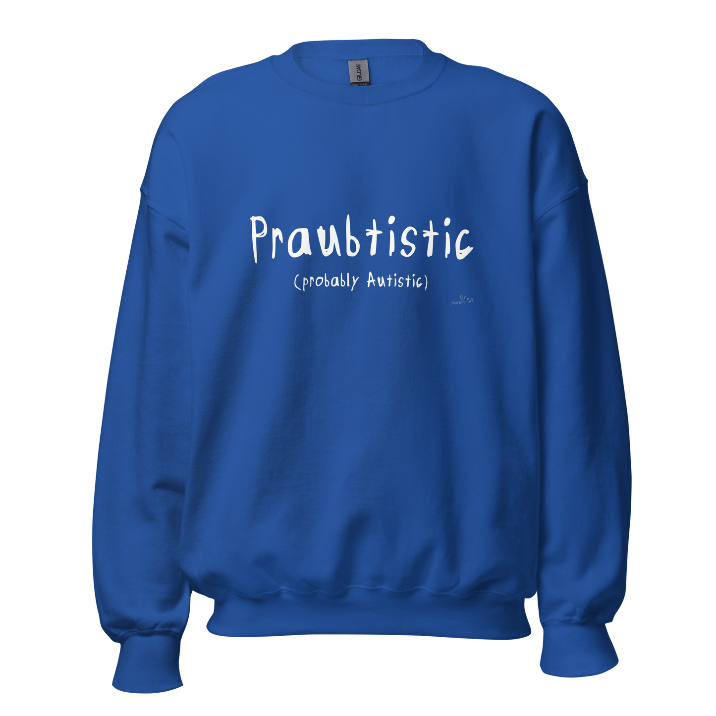 Praubtistic Sweatshirt