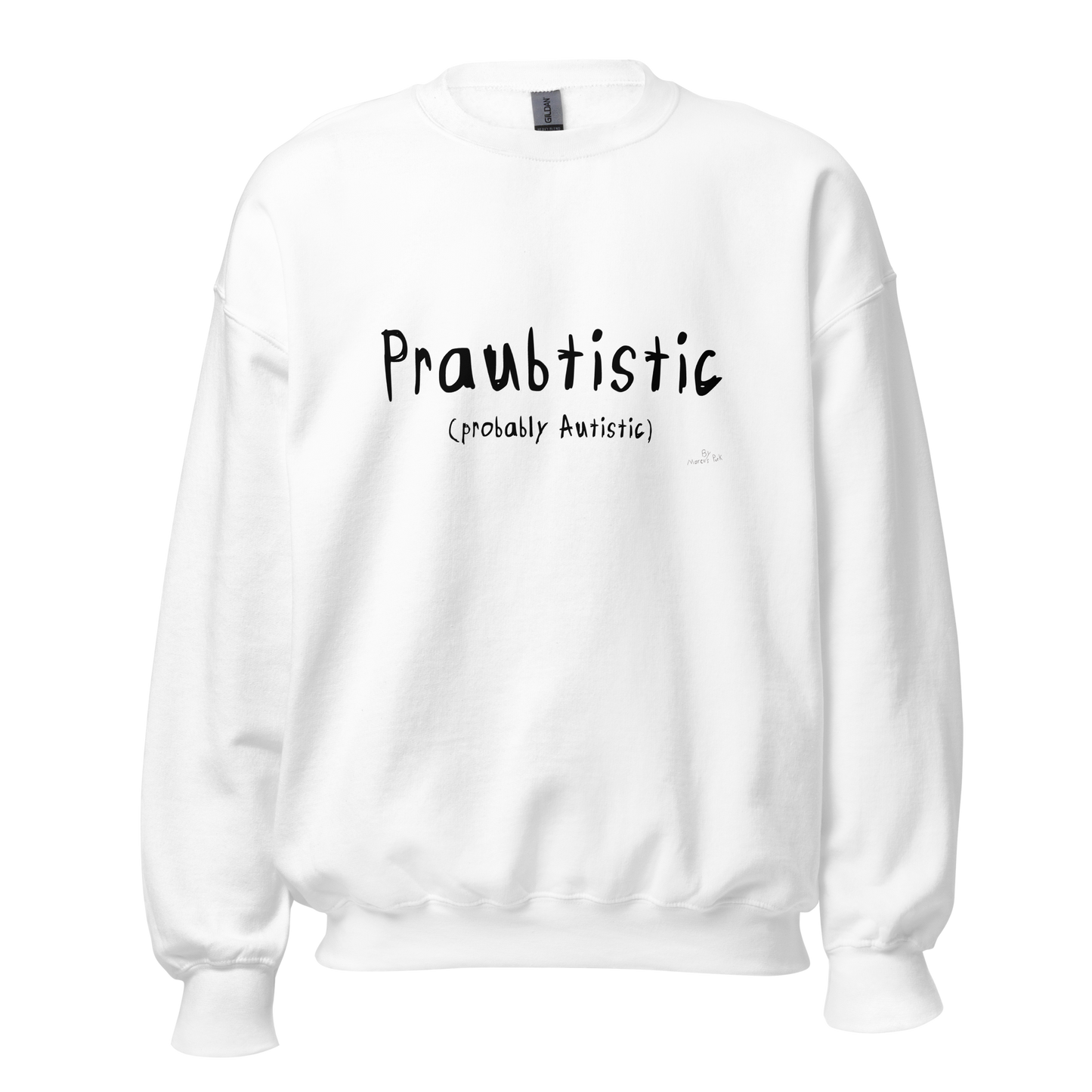 Praubtistic Sweatshirt