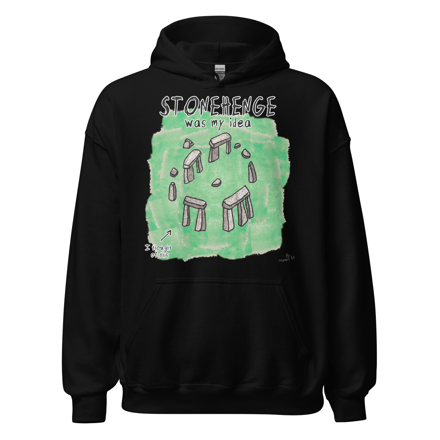 Stonehenge Was My Idea Hoodie