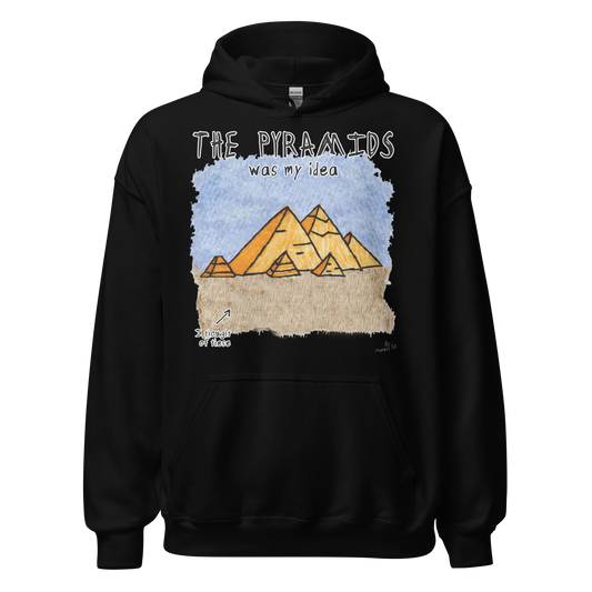 Pyramids Was My Idea Hoodie