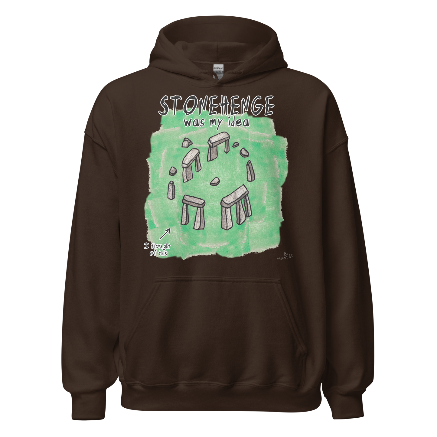 Stonehenge Was My Idea Hoodie