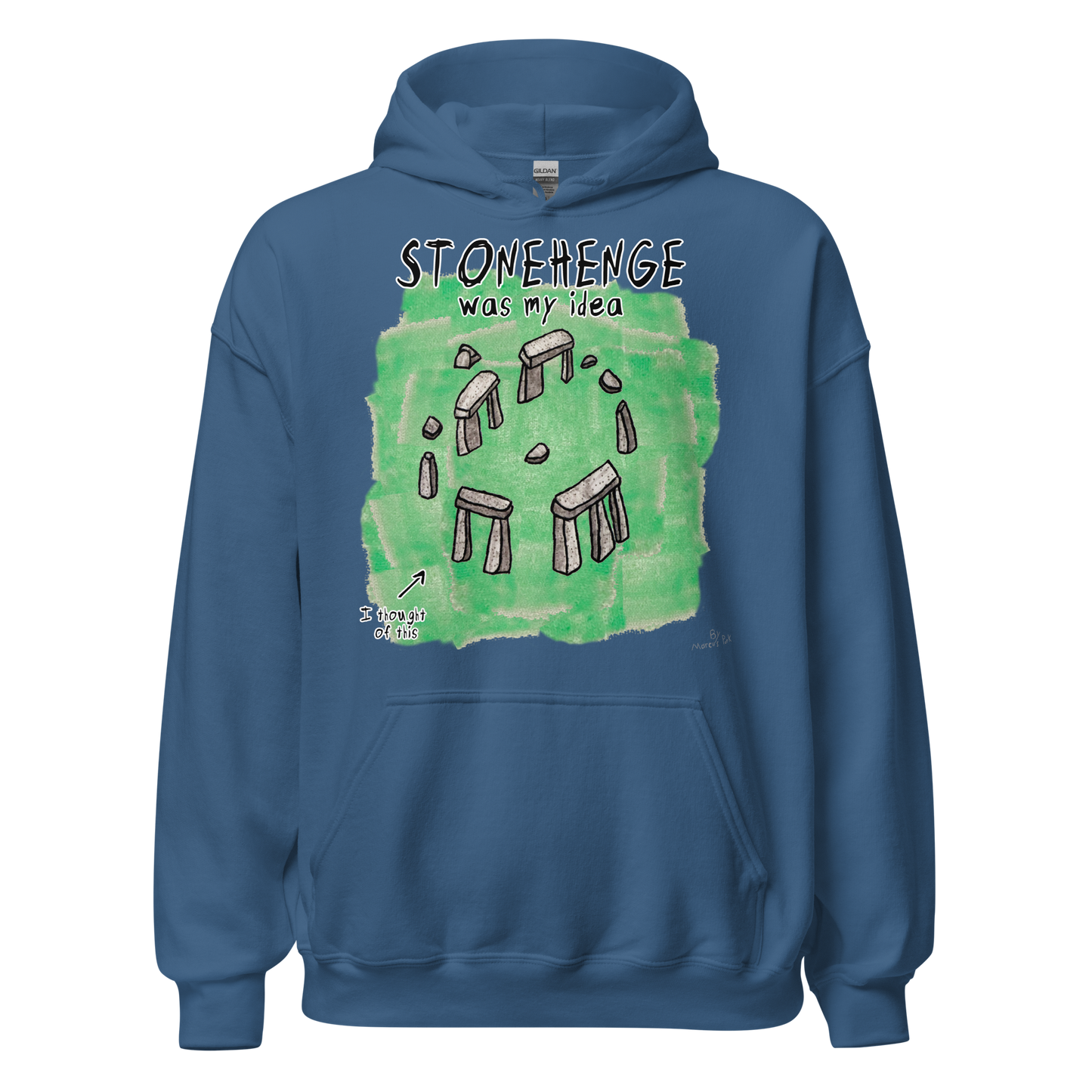 Stonehenge Was My Idea Hoodie