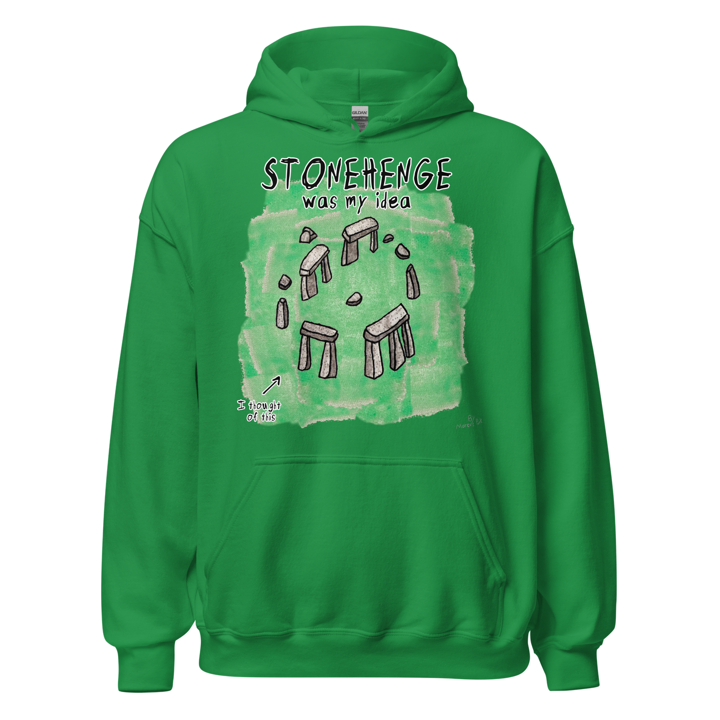 Stonehenge Was My Idea Hoodie