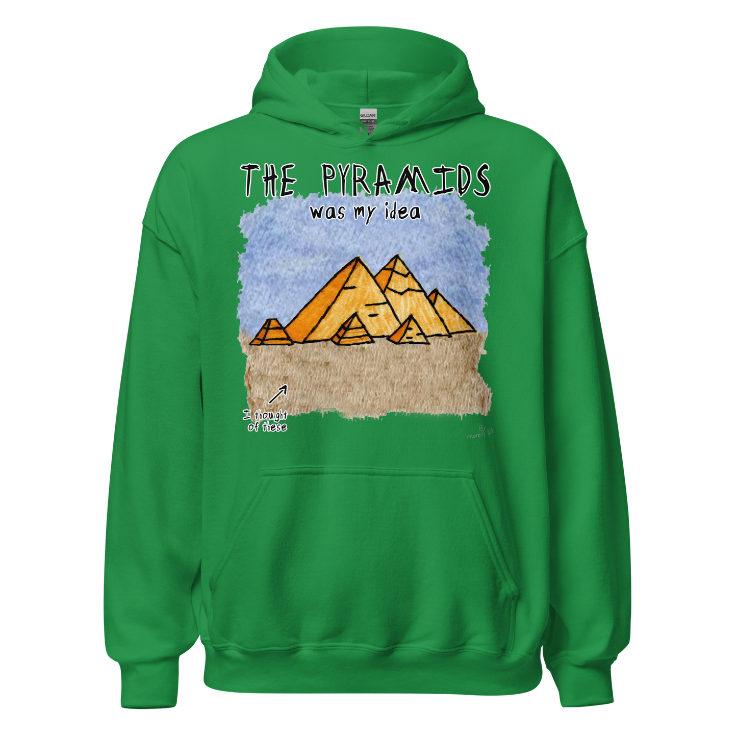 Pyramids Was My Idea Hoodie