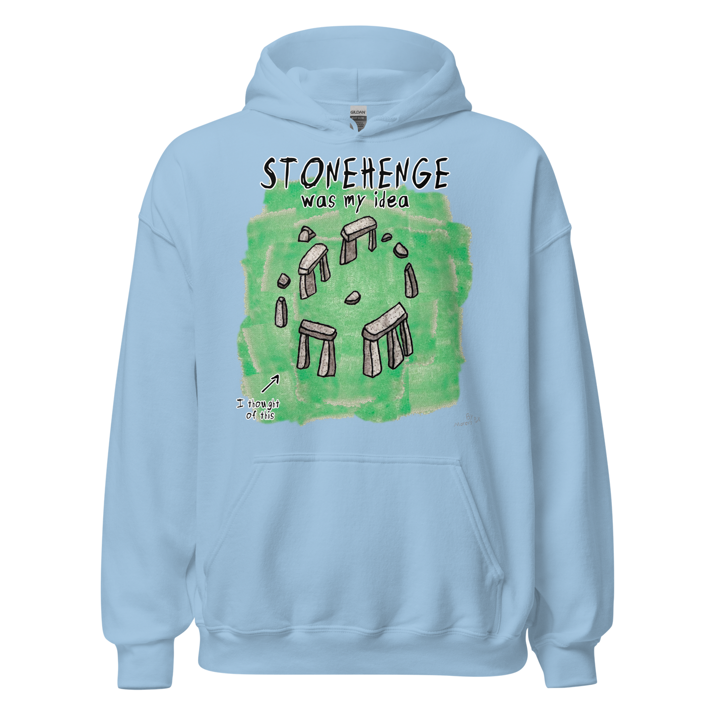 Stonehenge Was My Idea Hoodie