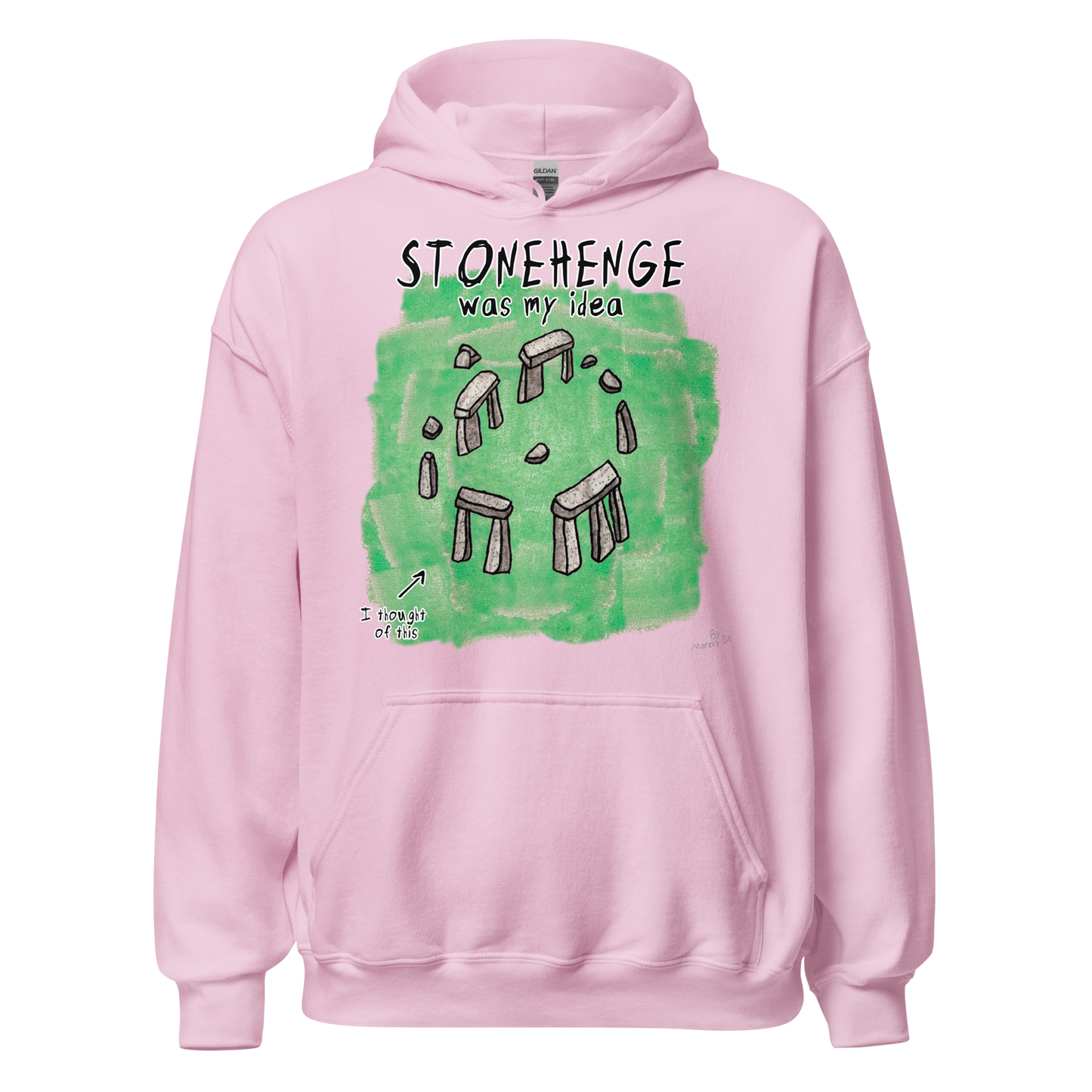 Stonehenge Was My Idea Hoodie