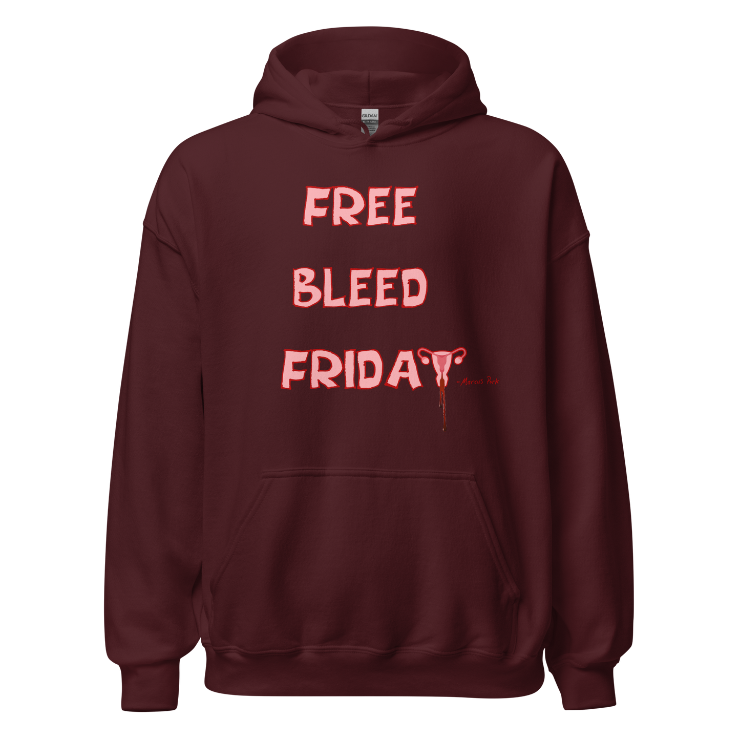 Free Bleed Friday Hoodie (Intern Caleb's Design)