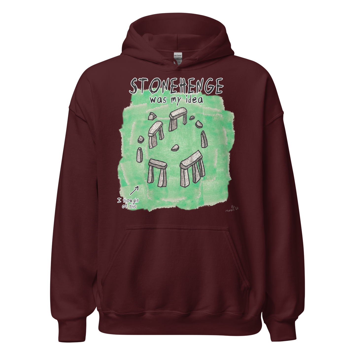 Stonehenge Was My Idea Hoodie