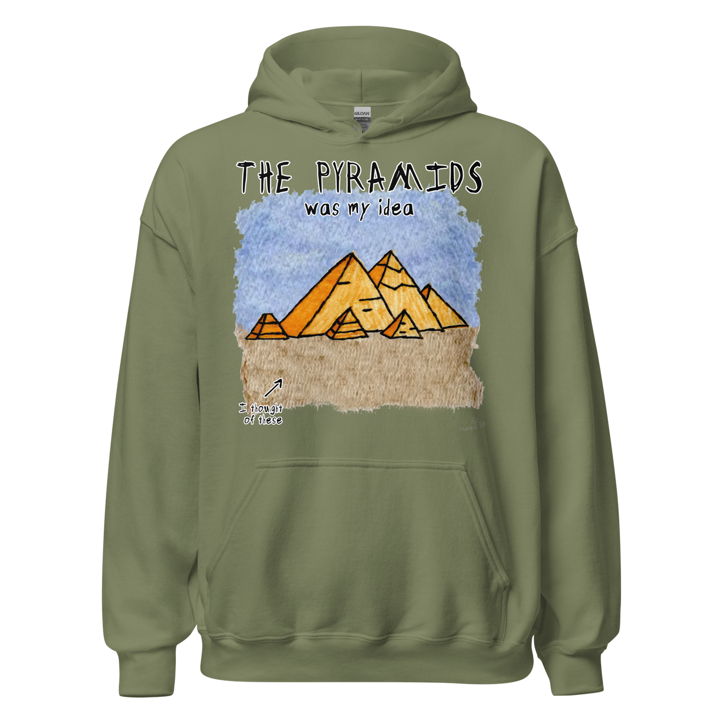 Pyramids Was My Idea Hoodie