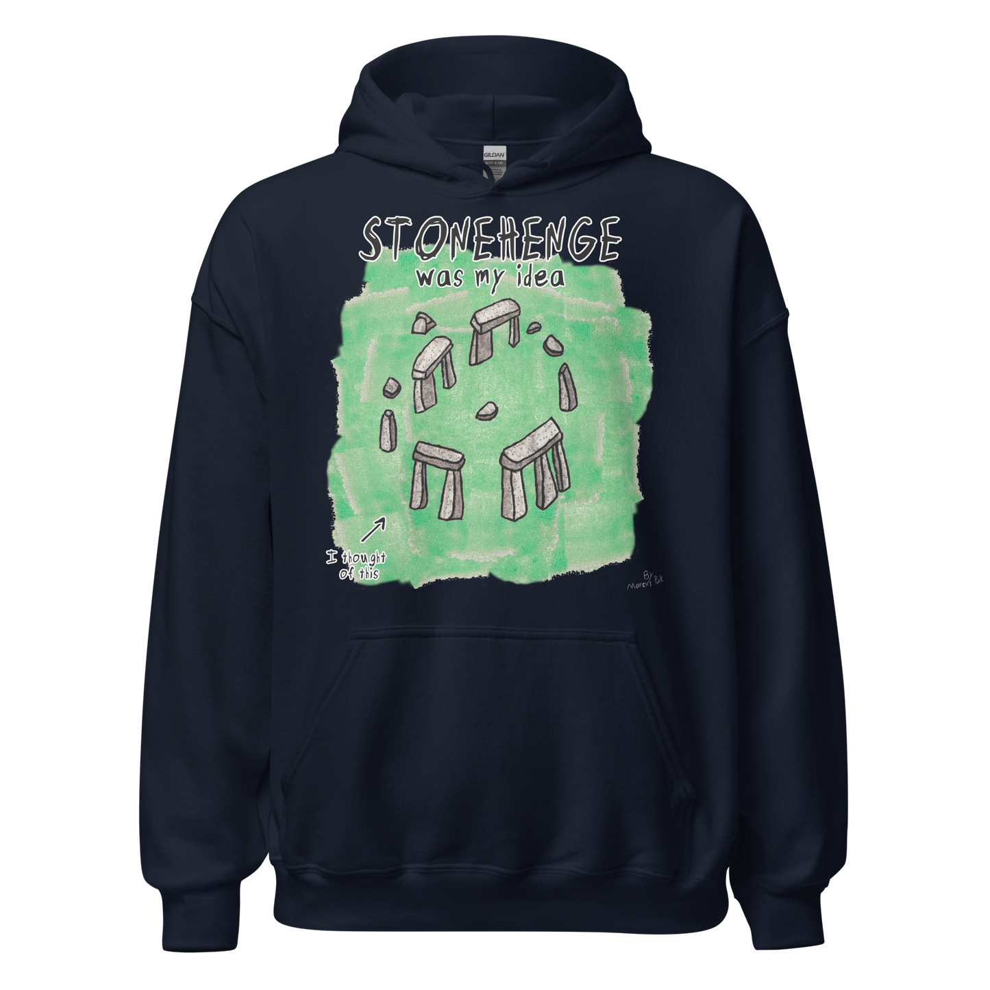 Stonehenge Was My Idea Hoodie