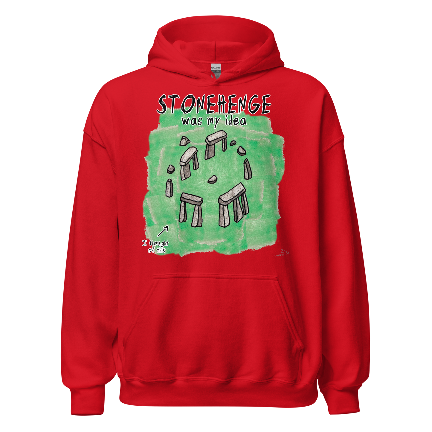 Stonehenge Was My Idea Hoodie