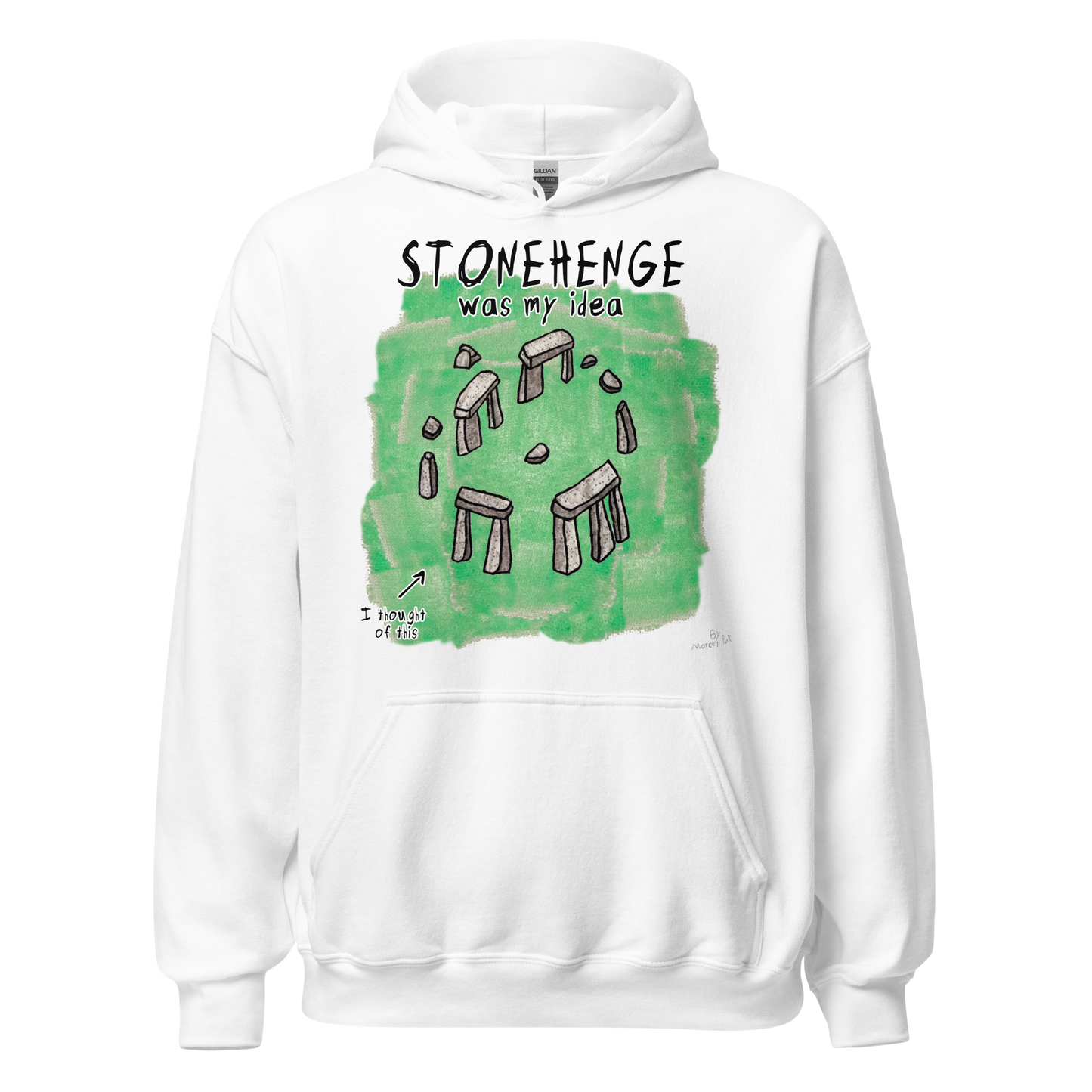 Stonehenge Was My Idea Hoodie